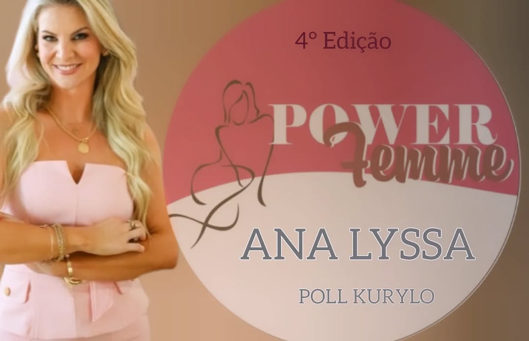 Power Femme — Ana Lyssa Poll Kurylo | Mulheres Magnéticas
