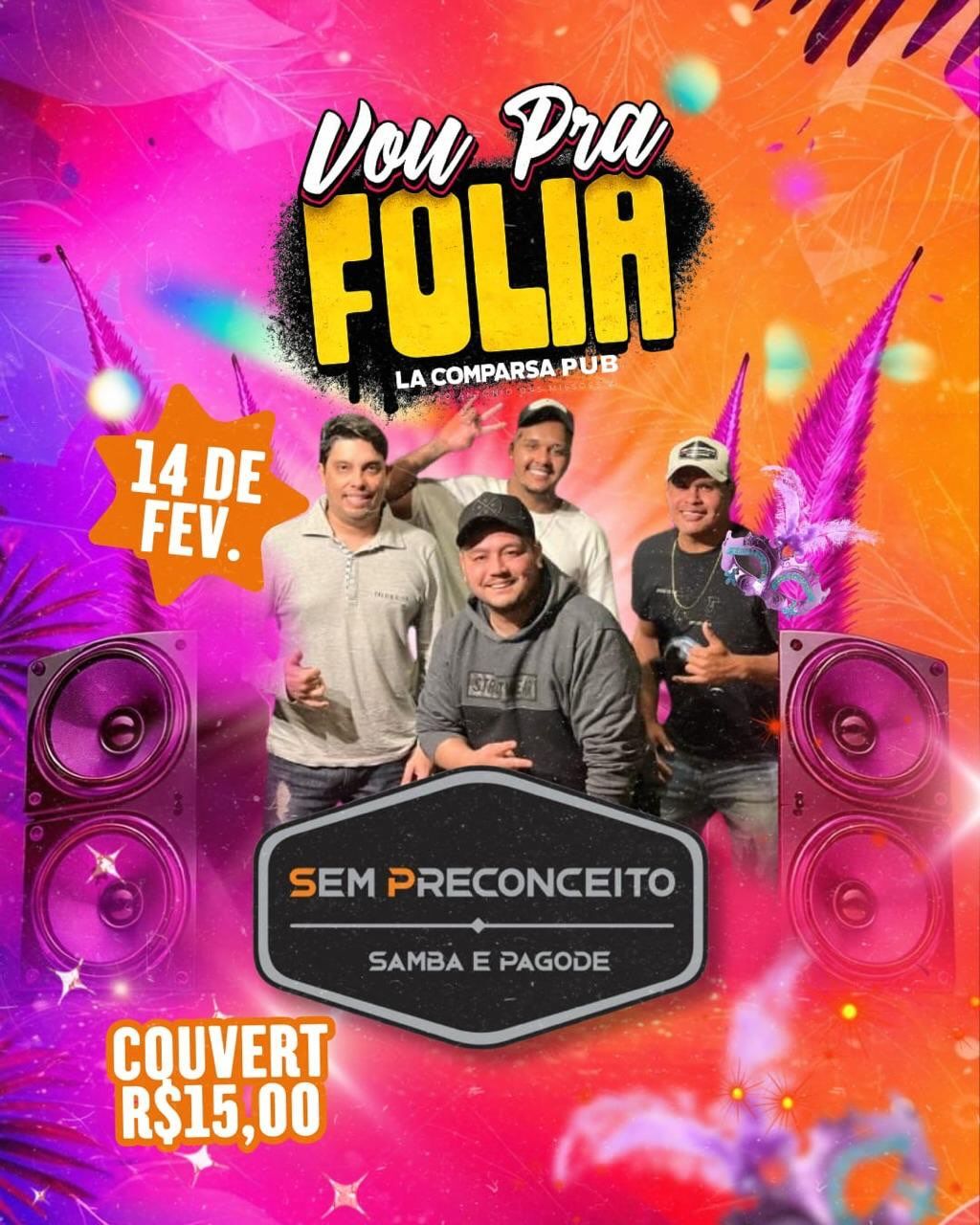 Carnaval Vou Pra Folia - La Comparsa Pub (Sábado)