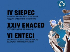 IV SIEPEC, XXIV ENACED e VI ENTECI - O Papel da Educação no Enfrentamento da Crise Climática