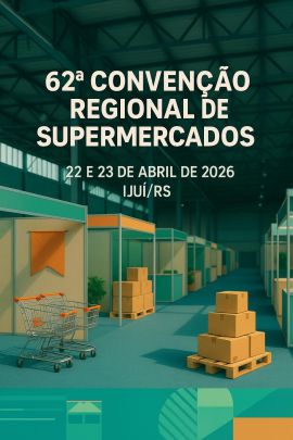 62ª Convenção Regional de Supermercados - Ijuí