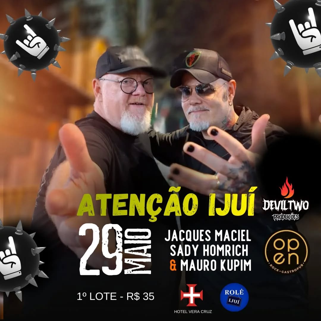Atenção Ijuí - Noite de Rock com Jacques Maciel, Sady Homrich & Mauro Kupim