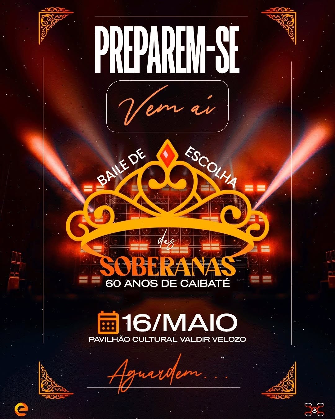 Baile dos 60 anos de Caibaté: Baile de Escolha das Soberanas & 1º Baile do Chopp