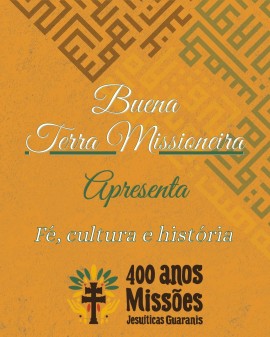 Buena Terra Missioneira - Fé, cultura e história