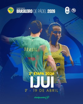 Campeonato Brasileiro de Pádel 2026 - 2ª Etapa (Ijuí/RS)