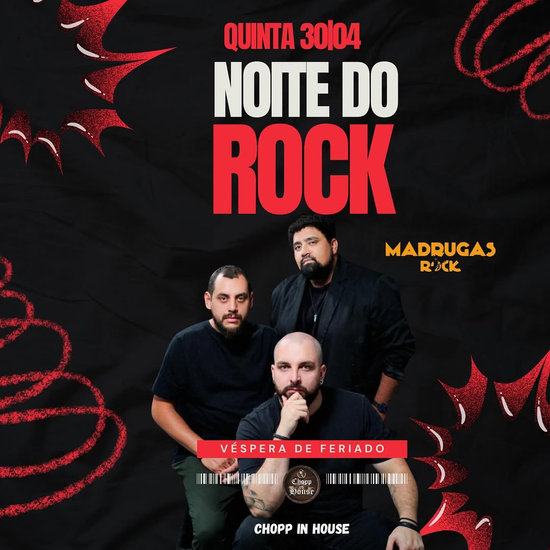 Noite do Rock - Madrugas Rock no Chopp in House