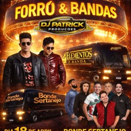 Forró & Bandas: Bonde Sertanejo, 4 Elementos e DJ Patrick
