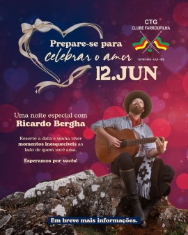 Noite dos Namorados no CTG Clube Farroupilha com Ricardo Bergha
