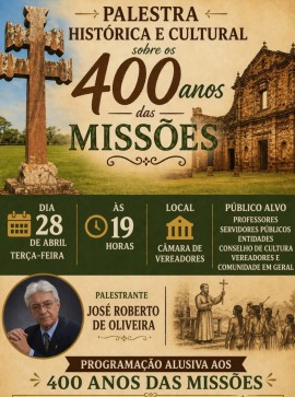 Palestra Histórica e Cultural sobre os 400 anos das Missões