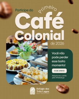Primeiro Café Colonial de 2026 - Refúgio dos Três Lagos