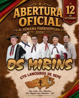 Abertura Oficial da Semana Farroupilha 2026 - Os Mirins
