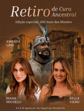 Retiro de Cura Ancestral - Edição Especial 400 Anos das Missões