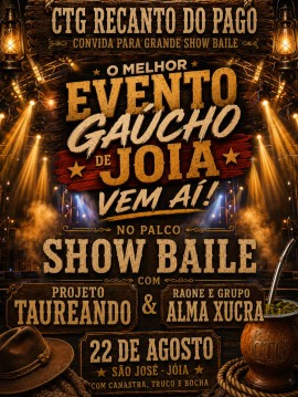 O Melhor Evento Gaúcho de Jóia - Show Baile no CTG Recanto do Pago