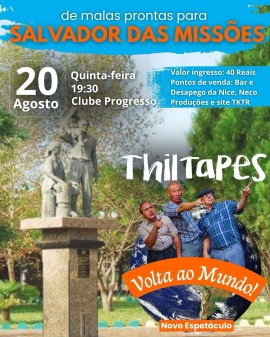 Thiltapes - Volta ao Mundo (Novo Espetáculo)