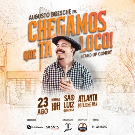 Augusto Boesche em: Chegamos que tá loco!