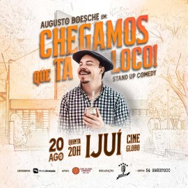 Augusto Boesche - Chegamos que tá loco!