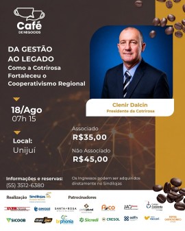 Café de Negócios - Da Gestão ao Legado: Como a Cotrirosa Fortaleceu o Cooperativismo Regional