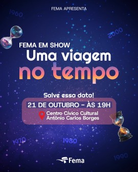 FEMA em Show - Uma viagem no tempo
