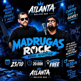 Madrugas Rock - Rock Acústico | Atlanta Boliche Bar