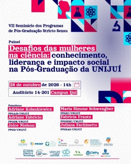 Painel: Desafios das mulheres na ciência - VII Seminário de Pós-Graduação Stricto Sensu (UNIJUÍ)